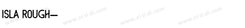 isla rough字体转换